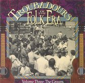 Troubadours Of The Folk Era Vol. 3