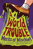 Merits of Mischief - A World of Trouble