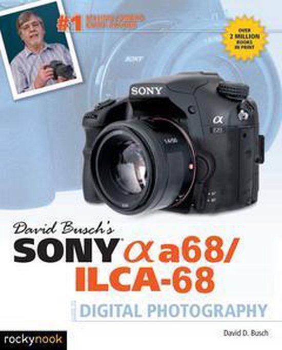 David Busch's Sony Alpha a68/ILCA-68 Guide Digital Photography D.... | bol.com