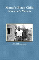 Mama's Black Child, A Veteran's Memoir