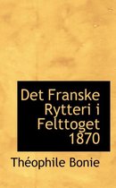 Det Franske Rytteri I Felttoget 1870