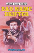 Black Horse Western 0 - Bad Name Drifter