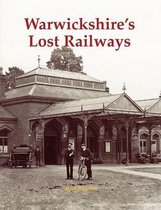 Warwickshire's Lost Railways