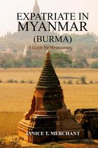 Expatriate in Myanmar (Burma) A Guide for Newcomers