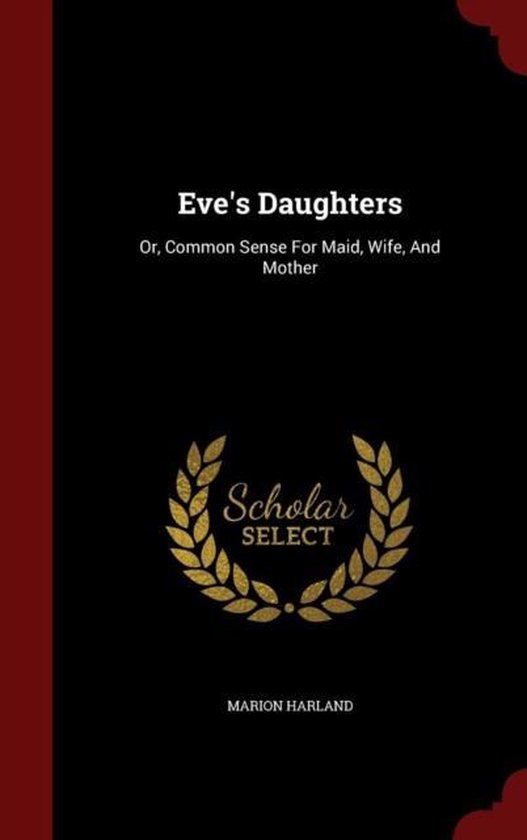 Eve's Daughters, Marion Harland 9781297622168 Boeken