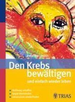 Den Krebs bewältigen und einfach wieder leben