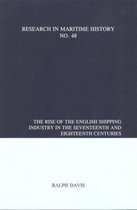 Research in Maritime History-The Rise of the English Shipping Industry in the Seventeenth and Eighteenth Centuries
