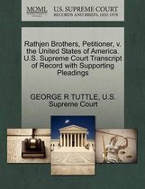 Rathjen Brothers, Petitioner, V. the United States of America. U.S. Supreme Court Transcript of Record with Supporting Pleadings