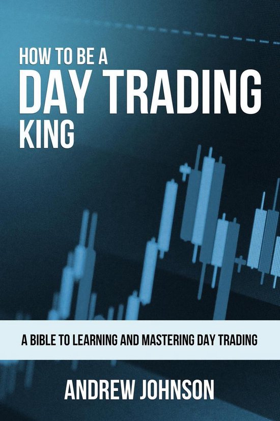 How To Be A Trading King 1 - How to be a Day Trading King - cover