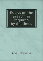 Essays on the preaching required by the times