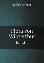 Flora Von Winterthur Band 1