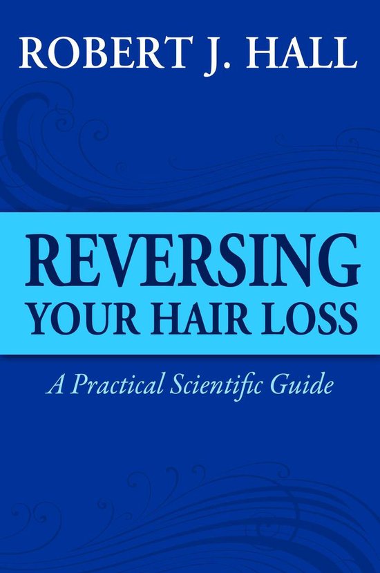 Reversing Your Hair Loss - A Practical Scientific Guide - cover