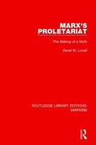 Routledge Library Editions: Marxism- Marx's Proletariat (RLE Marxism)