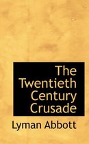 The Twentieth Century Crusade