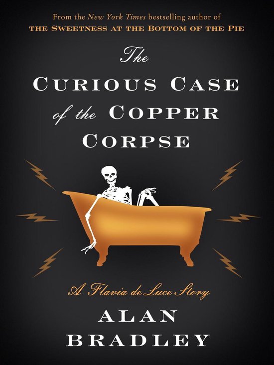 Flavia de Luce - The Curious Case of the Copper Corpse: A Flavia de ...