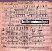 Ballet Mécanique and Other Works for Player Pianos, Percussion and Electronics