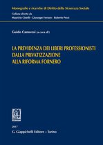 La previdenza dei liberi professionisti dalla privatizzazione alla riforma Fornero