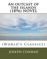 An outcast of the islands (1896) NOVEL (World's Classics)