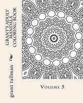 Adult Coloring Book- Grant's adult mandala coloring book vol 5