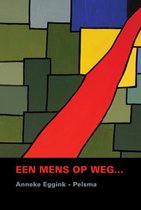 Een Mens Op Weg...