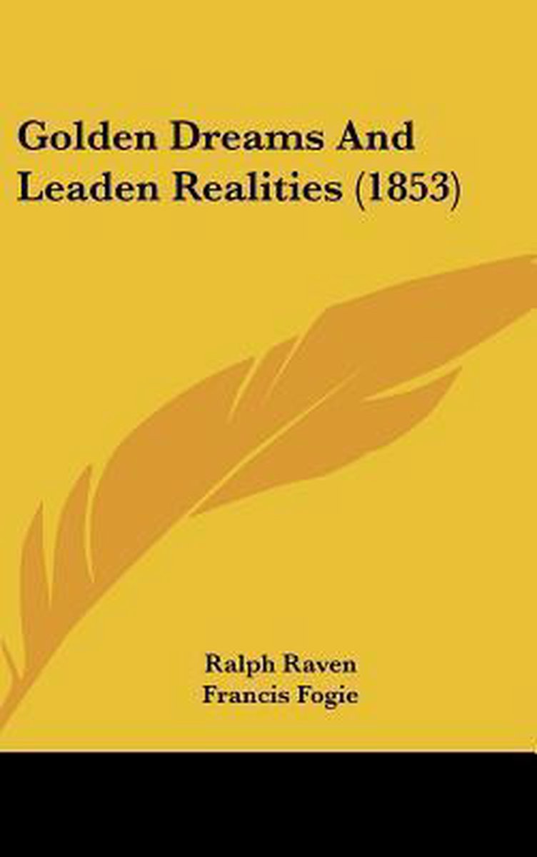 Golden Dreams And Leaden Realities (1853) van Ralph Raven