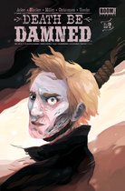 Death Be Damned 3 - Death Be Damned #3