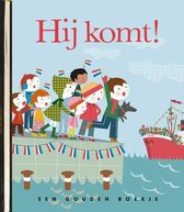 Boekcover 'Hij komt!' van Gouden Boekjes: een groep kinderen met Nederlandse vlaggetjes, die zwaaien naar een boot.