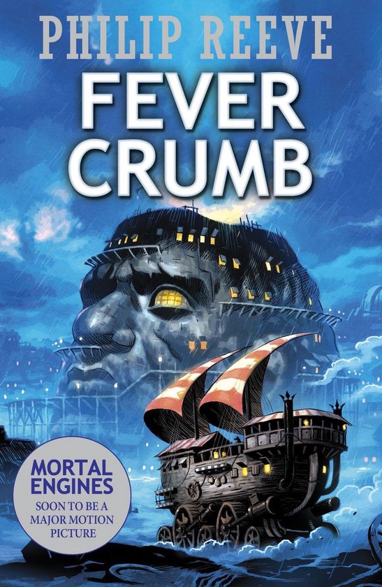 Boekomslag 'Fever Crumb' met een duister, mechanisch luchtschip en een gigantisch, demonisch gezicht op de achtergrond. Met de tekst 'Mortal Engines'.