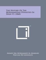 The History of the Mohammedan Dynasties in Spain V1 (1840)