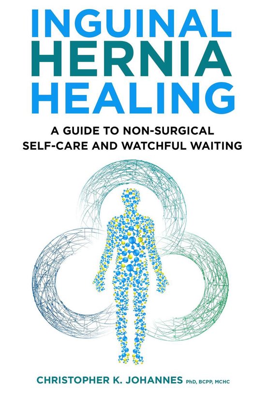 Inguinal Hernia Healing: A Guide to Non-Surgical Self-Care a ... - cover