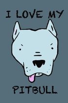 I Love My Pitbull