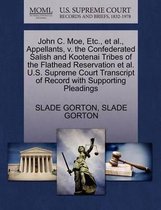 John C. Moe, Etc., et al., Appellants, V. the Confederated Salish and Kootenai Tribes of the Flathead Reservation et al. U.S. Supreme Court Transcript of Record with Supporting Pleadings