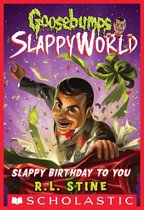 Goosebumps SlappyWorld 1 - Slappy Birthday to You (Goosebumps SlappyWorld #1)