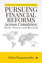Pursuing Financial Reforms Across Countries: Perils, Stresses and Rewards