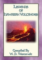 LEGENDS OF HAWAIIAN VOLCANOES - 20 Legends about Hawaii's Volcanoes