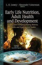 Early Life Nutrition, Adult Health & Development