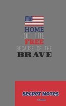 Home of the Free, Because of the Brave - Secret Notes