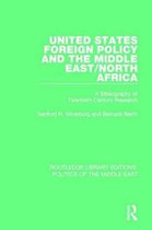 Routledge Library Editions: Politics of the Middle East- United States Foreign Policy and the Middle East/North Africa
