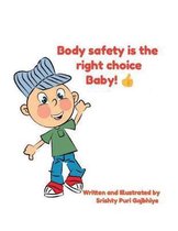 Body Safety Is the Right Choice Baby!!
