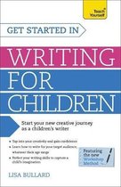 Get Started In Writing For Children: Teach Yourself