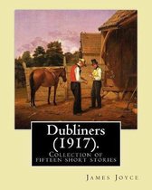 Dubliners (1917). by