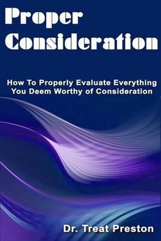 Proper Consideration, Dr Treat Preston | 9781500177379 | Boeken | bol.com