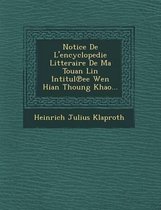 Notice de L'Encyclopedie Litteraire de Ma Touan Lin Intitul Ee Wen Hian Thoung Khao...