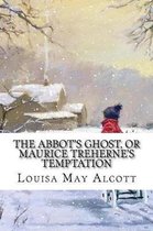 The Abbot's Ghost, or Maurice Treherne's Temptation
