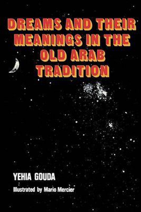 Dreams and Their Meanings in the Old Arab Tradition, Yehia Gouda