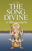 The Song Divine, or Bhagavad-Gita