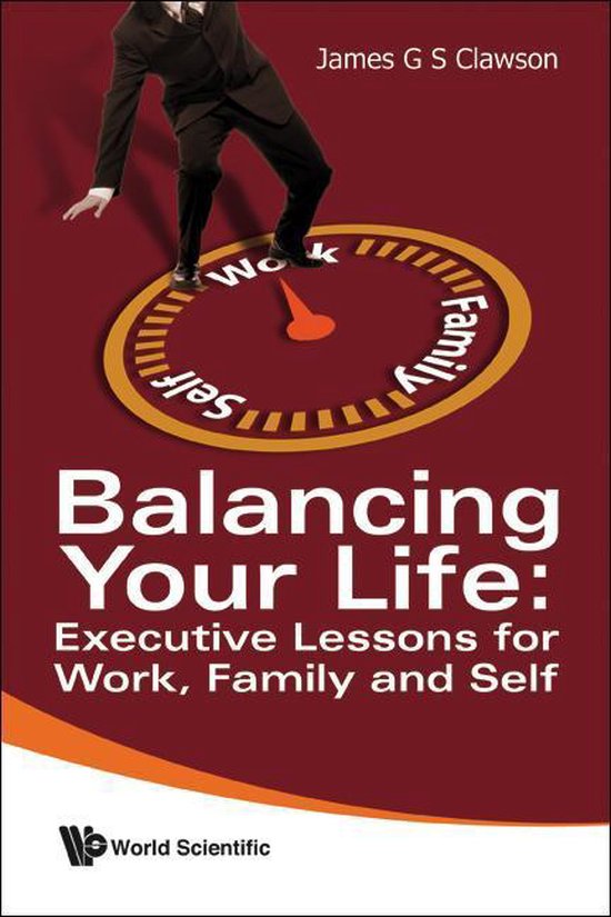 Balancing Your Life: Executive Lessons For Work, Family And  ... - cover