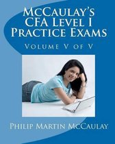 McCaulay's Cfa Level I Practice Exams Volume V of V