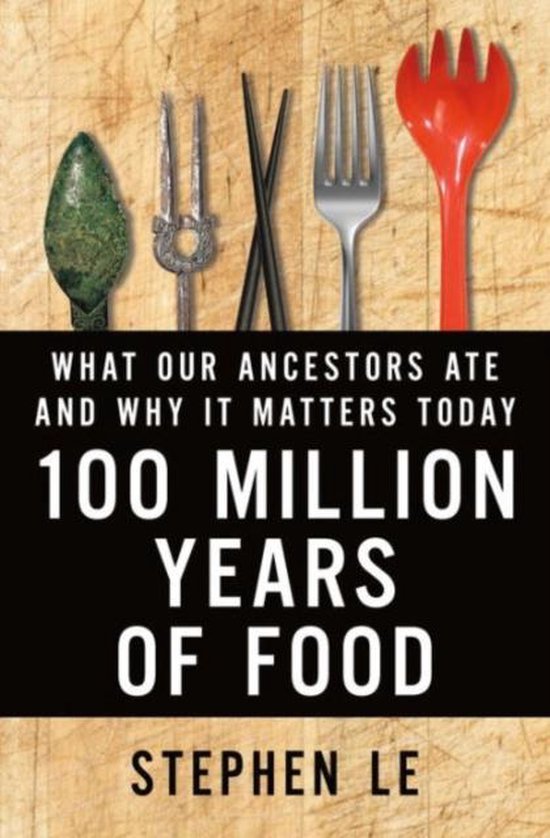 Stephen Le - 100 Million Years Of Food