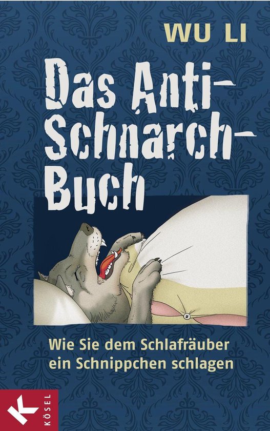 Het 'Das Anti-Schnarch-Buch' van Wu Li, met illustratie van een wolf die op een kussen snurkt, met de ondertitel 'Hoe je de slaaprover te slim af bent'.